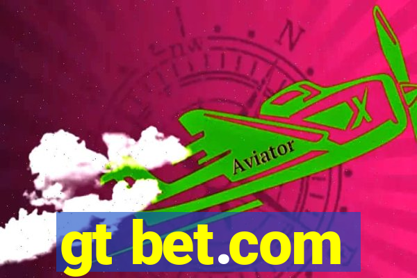 gt bet.com